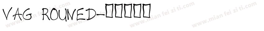 VAG ROUNED字体转换
